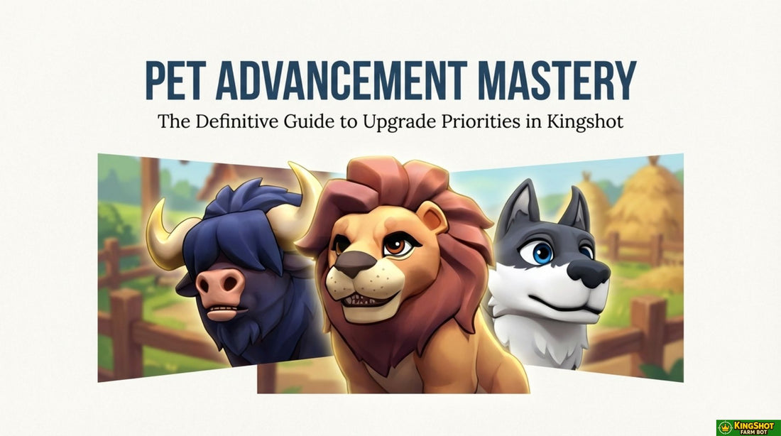 Pet advancement Mastery: the definitive Guide to Upgrade Priorities in Kingshot
